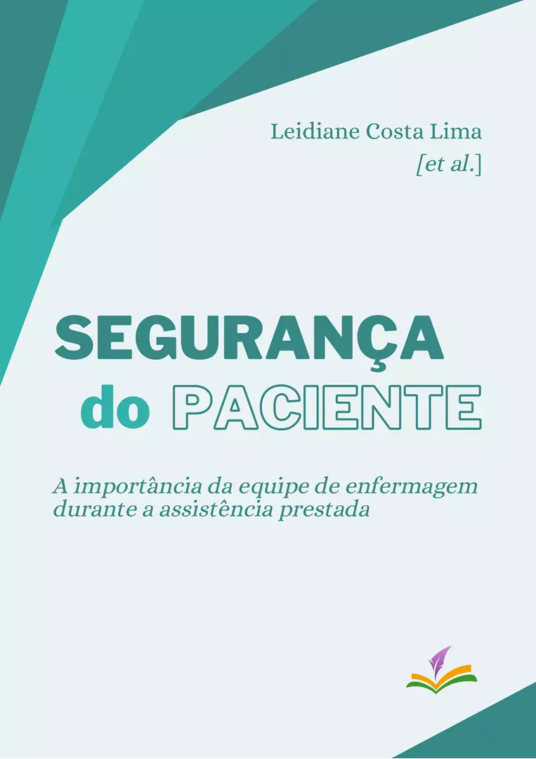 SEGURANÇA DO PACIENTE: a importância da equipe de enfermagem durante a assistência prestada